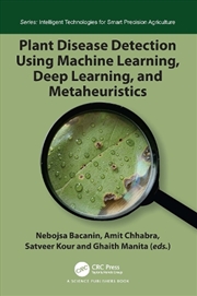 Buy Plant Disease Detection Using Machine Learning, Deep Learning, and Metaheuristics