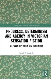 Buy Progress, Determinism and Agency in Victorian Sensation Fiction