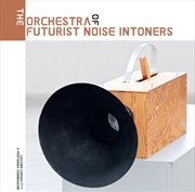 Buy Orchestra Of Futurist Noise Intoners