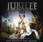 Buy Jubilee - A Celebration In Music Of Her Majesty The Queen