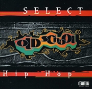 Buy Select Old School Hip Hop