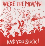 Buy Were The Meatmen And You Suck