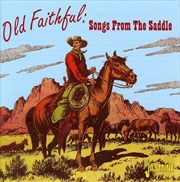 Buy Old Faithful: Songs From The Saddle