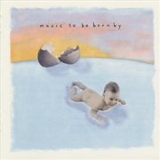 Buy Music To Be Born By