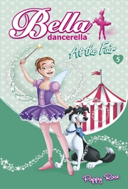 Buy Bella Dancerella: At The Fair