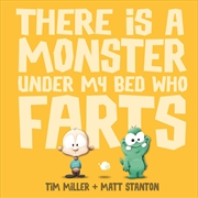 Buy There Is A Monster Under My Bed Who Fart