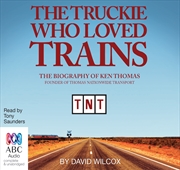 Buy The Truckie Who Loved Trains