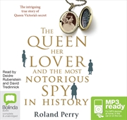 Buy The Queen, Her Lover and the Most Notorious Spy in History