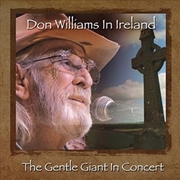 Buy Don Williams In Ireland: Gentle Giant In Concert