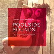 Buy Future Disco Presents- Poolside Sounds