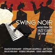 Buy Swing Noir - Music From The Jazz Clubs Of The 1930s