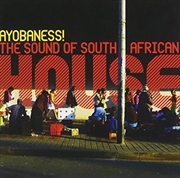 Buy Ayobaness! The Sound Of South African House