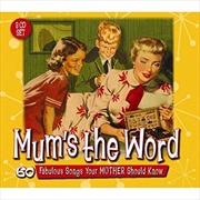 Buy Mum's The Word- 60 Fabulous Songs Your Mother Should Know