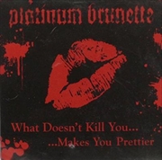 Buy What Doesn't Kill You Makes You Prettier