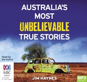 Australia's Most Unbelievable True Stories | Audio Book