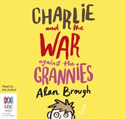 Buy Charlie and the War Against the Grannies