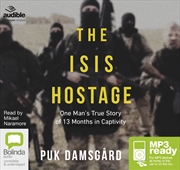 Buy The ISIS Hostage: One Man's True Story of 13 Months in Capitivity