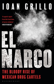 Buy El Narco: The Bloody Rise of Mexican Drug Cartels