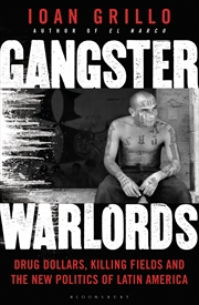 Buy Gangster Warlords: Drug Dollars, Killing Fields, and the New Politics of Latin America