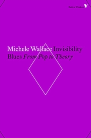 Invisibility Blues: From Pop To Theory | Paperback Book
