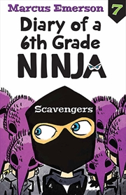 Buy Scavengers: Diary of a 6th Grade Ninja 7