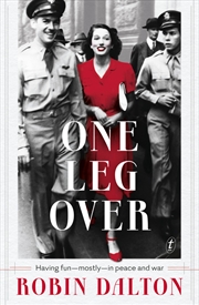Buy One Leg Over: Having Fun - Mostly - in Peace and War