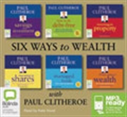 Buy Six Ways To Wealth With Paul Clitheroe