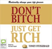 Buy Don't Bitch, Just Get Rich