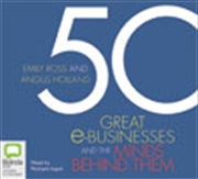 Buy 50 Great e-Businesses and the Minds Behind Them