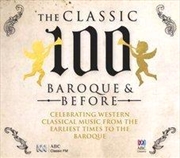 Buy Classic 100 - Baroque and Before