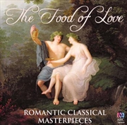 Buy Food Of Love: Romantic Classical Masterpieces
