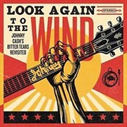 Buy Look Again To The Wind- Johnny Cash's Bitter Tears Revisited