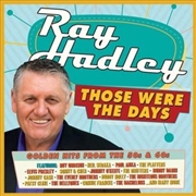 Buy Ray Hadley - Those Were The Days - Golden Hits From The 50's and 60s