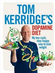 Buy Tom Kerridge's Dopamine Diet: My low-carb, stay-happy way to lose weight
