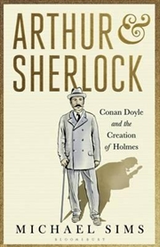 Arthur & Sherlock: Conan Doyle and the Creation of Holmes | Paperback Book