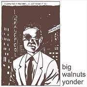 Buy Big Walnuts Yonder