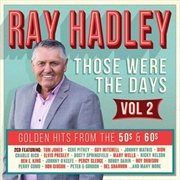 Buy Ray Hadley - Those Were The Days - Golden Hits From The 50s and 60s Volume 2