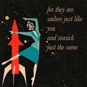 Buy For They Are Sailors Just Like You & Seasick Just The Same