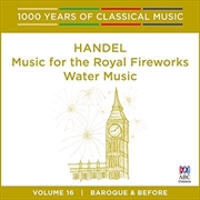 Buy Handel: Music For The Royal Fireworks, Water Music (1000 Years Of Classical Music, Vol 25)