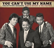 Buy You Can't Use My Name- The Rsvp Ppx Sessions