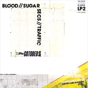 Buy Blood // Sugar // Secs // Traffic