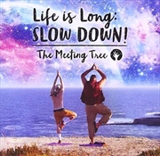 Buy Life Is Long- Slow Down!