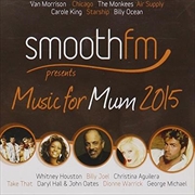 Buy Smoothfm Presents- Music For Mum 2015