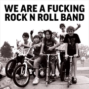 Buy We Are A Fucking Rock N Roll Band