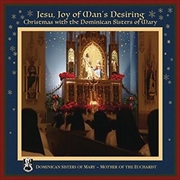 Buy Jesu Joy Of Mans Desiring: Christmas With The Dominican Sisters Of Mary