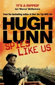 Buy Spies Like Us: Hugh Lunn finds himself undercover overseas