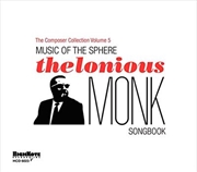 Buy Music Of The Sphere: The Thelonious Monk Songbook - Composer Collection Vol 5