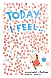 Buy Today I Feel: An Alphabt Of Emotions