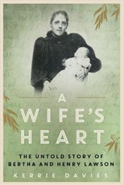 A Wife's Heart: The Untold Story of Bertha and Henry Lawson | Paperback Book