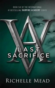 Buy Last Sacrifice: A Vampire Academy Novel Volume 6